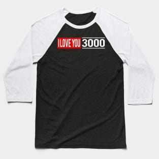 I Love You 3000 Classic Baseball T-Shirt